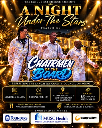 A Night Under the Stars, featuring Chairmen of the Board — Nov 12, 2026, 6-9pm, Laurel Haven Estate, Lancaster SC. Tickets $50 through Sept 30. Sponsored by MUSC Health, Founders Federal Credit Union, and Comporium.