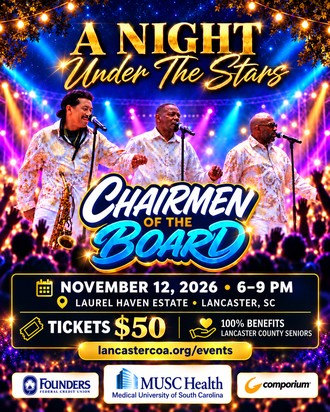 A Night Under the Stars, featuring Chairmen of the Board — Nov 12, 2026, 6-9pm, Laurel Haven Estate, Lancaster SC. Tickets $50 through Sept 30. Sponsored by MUSC Health, Founders Federal Credit Union, and Comporium.